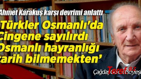 Osmanlı Türklere ‘Etrak-ı bi İdrak’(akılsız türk) derdi, Osmanlı hayranlığı tarih bilmemekten’