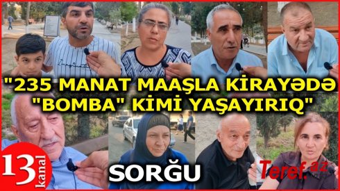 "Millət acından qırılır, HAMI KREDİTDƏDİR, 230 manatla dolanmaq olar?" - SORĞU