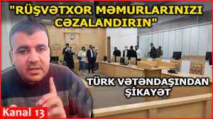 "Azərbaycanda ədalət yoxdu, hər şey PULLA HƏLL olunur" - Türk vətəndaşı ETİRAZ edir