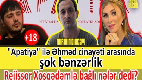 Tanınmış rejissor Xoşqədəmlə bağlı görün nələr dedi? - VİDEO