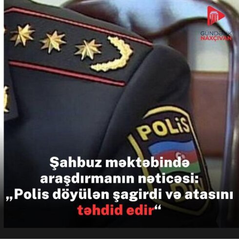 Şahbuz məktəbində araşdırmanın nəticəsi: " Polis döyülən şagirdi və atasını təhdid edir!"  İDDİA