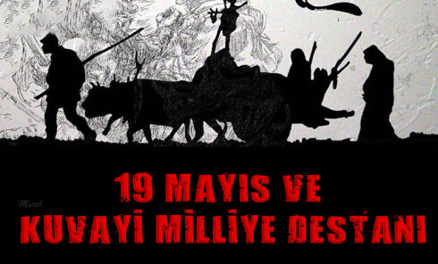 19 MAYIS VE KUVAYİ MİLLİYE DESTANI