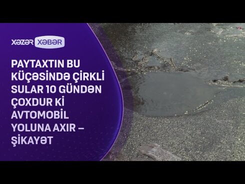 Paytaxtın bir rayonunda çirkli sular səkiyə və yola axıdılır