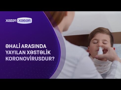 Əhali arasında sürətlə yayılan xəstəlik: Halsızlıq, təngnəfəslik, boğulma - Həkimdən HƏYƏCAN TƏBİLİ