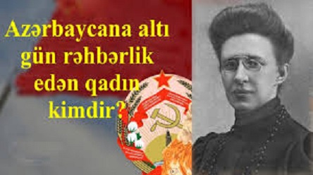 Azərbaycana altı gün rəhbərlik edən qadın kimdir?