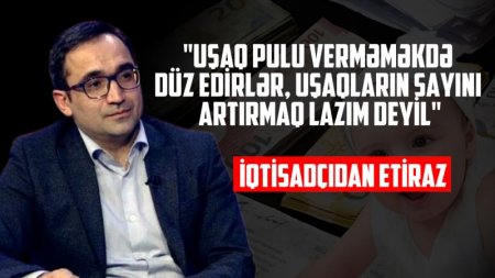 "Uşaq pulu verməməkdə düz edirlər, LAZIM DEYİL..." -