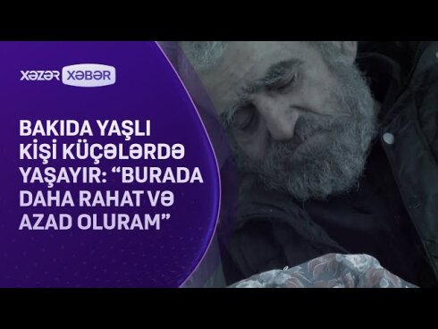 Bakıda yaşlı kişi küçədə yaşayır: