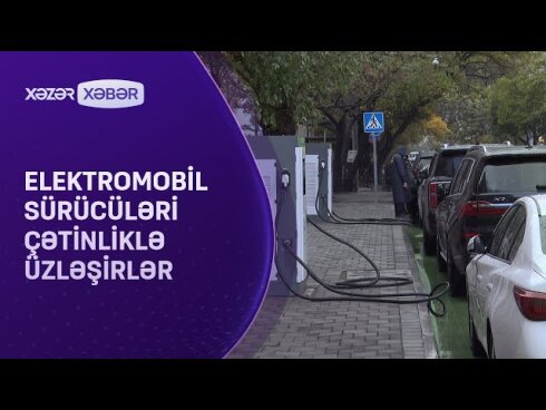 Elektromobil sürücüləri çətinliklə üzləşirlər