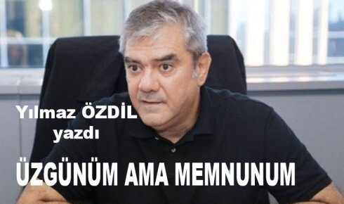 ÜZGÜNÜM AMA MEMNUNUM