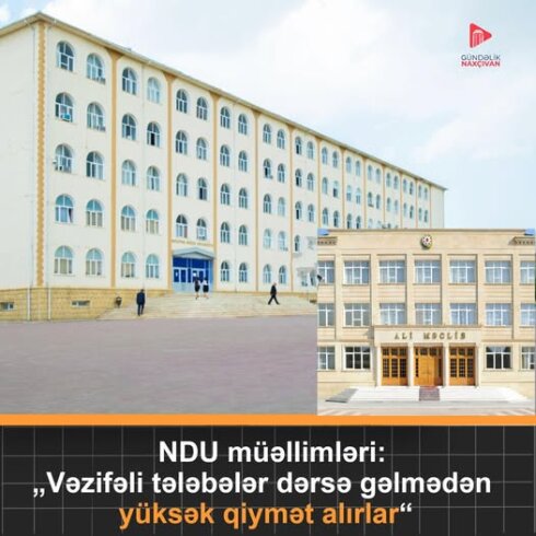 Naxçıvan Dövlət Universitetində vəzifəli tələbələr dərsə gəlməsədə yüksək qiymət alırlar  İDDİA