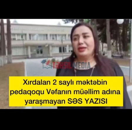 Xırdalan 2 saylı məktəbin müəllimi Vəfa Həziyevanın ŞOK SƏS YAZISI YAYILDI -VİDEO