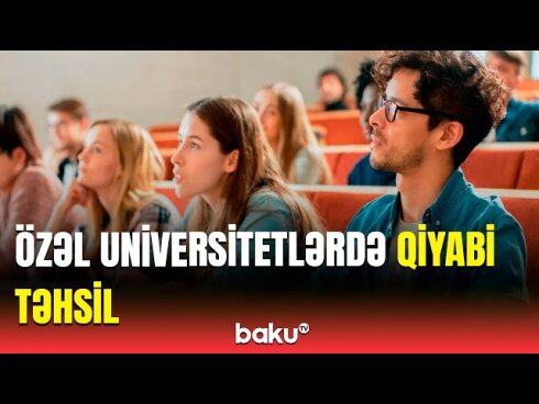 Özəl universitetlərdə ödənişsiz təhsil almaq mümkündür?  VİDEO
