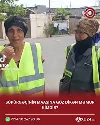 SÜPÜRGƏÇİNİN MAAŞINA GÖZ DİKƏN MƏMUR KİMDİR? —