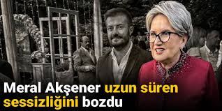 Meral Akşener uzun süren sessizliğini bozdu
