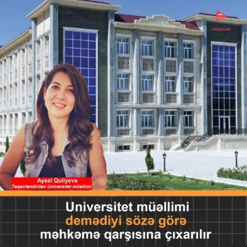 Naxçıvan tarixə düşəcək: Müəllimə demədiyi sözə görə məhkəməyə verilir...