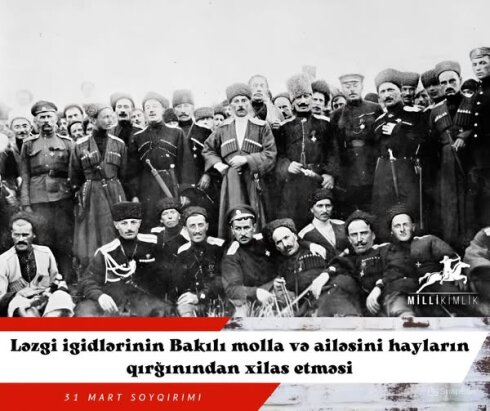 Ləzgi igidlərinin Bakılı molla və ailəsini hayların qırğınından xilas etməsi: «Ya Məhəmməd.. »