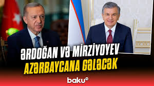 Türkiyə və Özbəkistan Prezidentləri Azərbaycana səfər edəcəklər